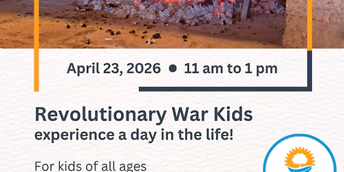 Revolutionary War Kids Program: Experience a day in the life!