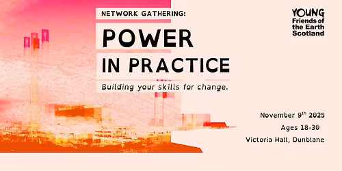 Power in Practice: Building your skills for change - YFoES Gathering