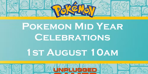 Pokemon Mid Year Celebrations - 1st August