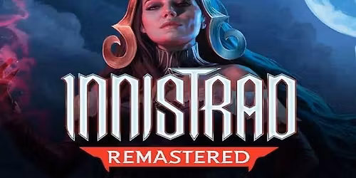 Weekly Magic the Gather Draft- Innistrad Remastered