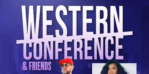 Western Conference & Friends + Siaosi, Keniye, K'Nova
