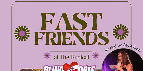 Fast Friends at The Radical