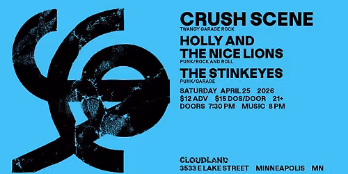 Crush Scene, Holly and The Nice Lions, The Stinkeyes 