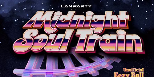 Midnight Soul Train: Unoffcial Eezy Ball Pre-Party
