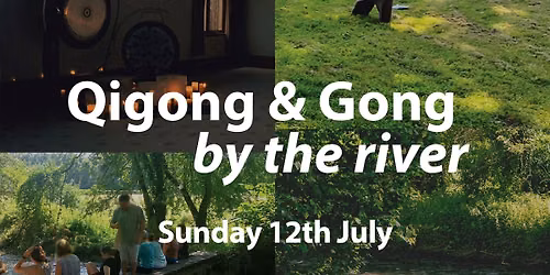 Summer Edition: Qigong & Gong by the river