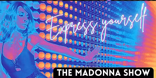 Express Yourself - The Madonna Show
