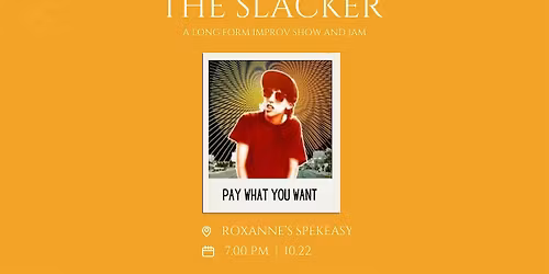 The Slacker: An Improvised Comedy Show and Jam