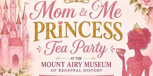 \ud83d\udc51 Mom & Me Princess Tea Party at the Museum