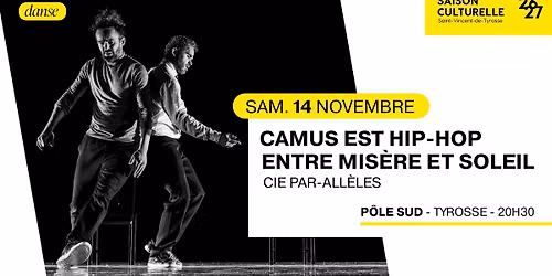 Camus est hip-hop, entre mis\u00e8re et soleil - Cie Par-All\u00e8les [danse]