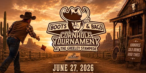 Boots & Bags Cornhole Tournament @ The Greeley Stampede