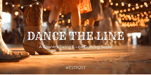 Dance The Line - A Country Swing & Line Dancing Social