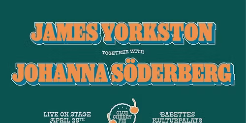 Club Cherry Pie\u2013James Yorkston & Johanna S\u00f6derberg