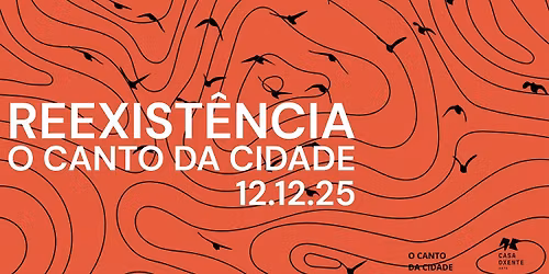 Exposi\u00e7\u00e3o REEXIST\u00caNCIA \u2013 O Canto da Cidade