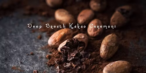 Deep Breath Cacao Ceremony - Aarhus