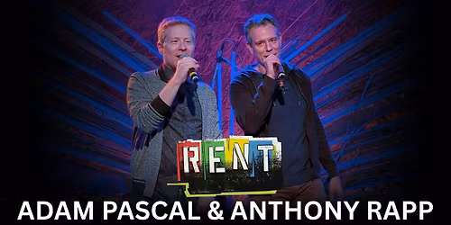 Adam Pascal & Anthony Rapp LIVE in Halifax!