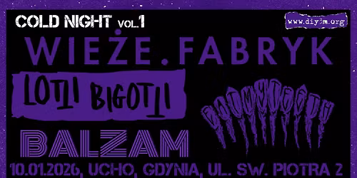 Cold Night vol.1: WIE\u017bE FABRYK, LOTTI BIGOTTI (Hungary), BALZAM, EAT MY TEETH