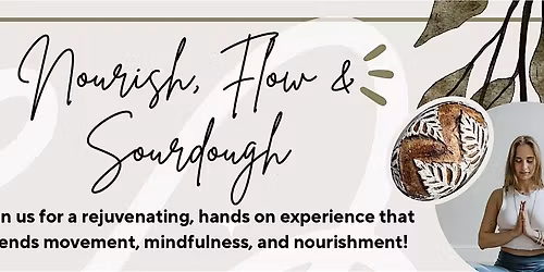 Nourish, Flow & Sourdough
