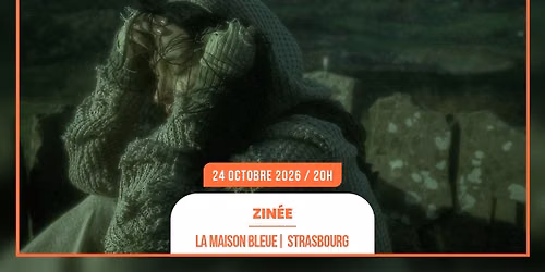 24.10.2026 I ZIN\u00c9E - LA MAISON BLEUE, STRASBOURG