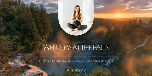 Wellness at The Falls: New Year\u2019s Dreaming
