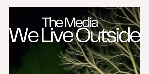 The Media \/ We Live Outside at The Cave Inn