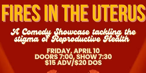 Fires in the Uterus Comedy Showcase