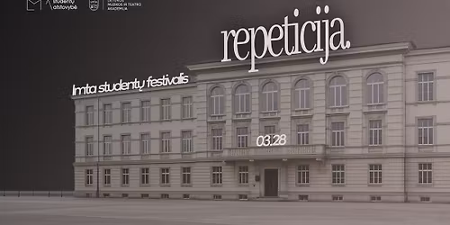 Repeticija. LMTA student\u0173 festivalis
