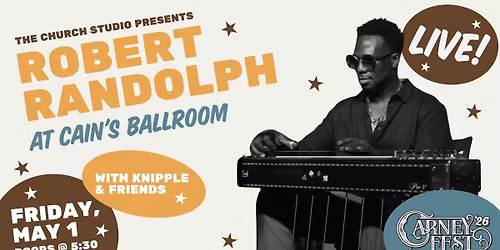 ROBERT RANDOLPH at Cain's Ballroom for CARNEY FEST '26