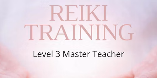 Reiki Level 3 Master Teacher Training