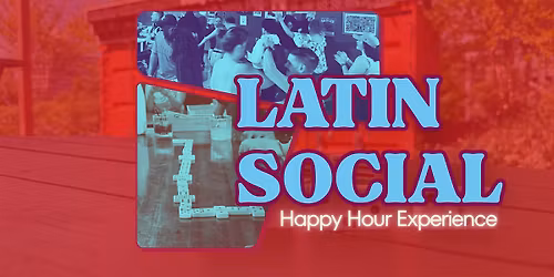 Latin Social "Happy Hour Experience"