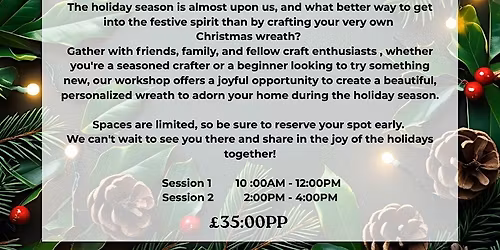 Christmas Wreath Making 2PM - 4PM