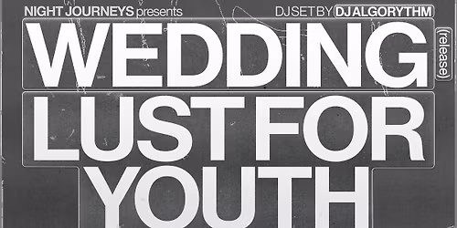 Wedding + Lust For Youth + DJ Algorythm | Hotel Cecil, K\u00f8benhavn