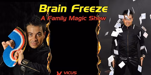 BRAIN FREEZE (FAMILY MAGIC SHOW) Starring Magician Vicus Cruywagen