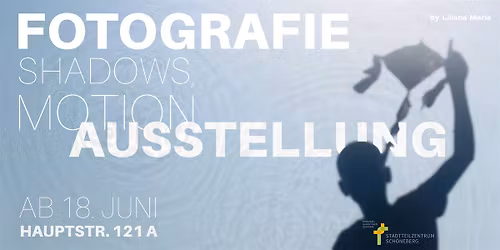 Fotografieausstellung "Shadows, Motion"