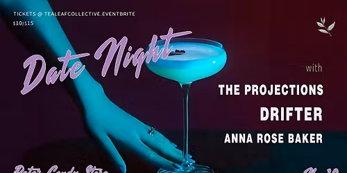 DATE NIGHT @ Pete's! with The Projections \/ Drifter \/ Anna Rose Baker