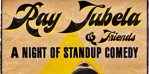 Ray Jubela & Friends: A Night of Standup Comedy