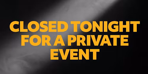 Closing Early due to Private Event