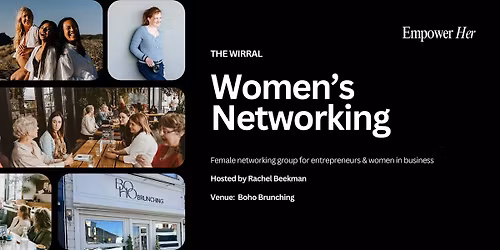 The Wirral - Empower Her Networking - Serving not Selling