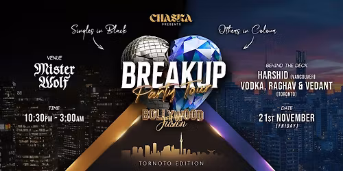 CHASKA Presents: Breakup Party Tour - Toronto Edition at Mister Wolf