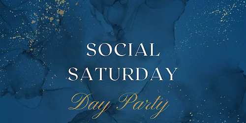 Social Saturday Day Party