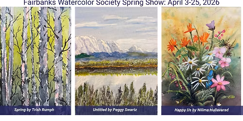 Fairbanks Watercolor Society Spring Show