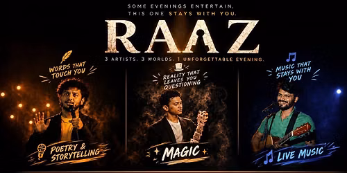 RAAZ - An Evening to Feel, Hear & Wonder