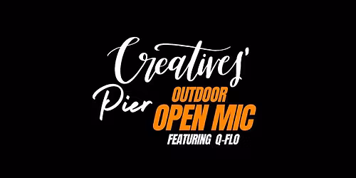 Creatives' Pier | Outdoor Open Mic ft. Q-Flo