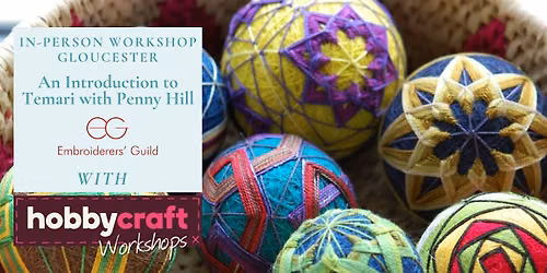 In Person Workshop: Exploring Temari with Penny Hill (Gloucester)