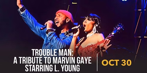 Trouble Man: A Tribute to Marvin Gaye Starring L. Young