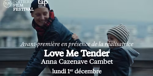 Love Me Tender \/ Avant-premi\u00e8re avec l'\u00e9quipe du film \/ Poitiers Film Festival