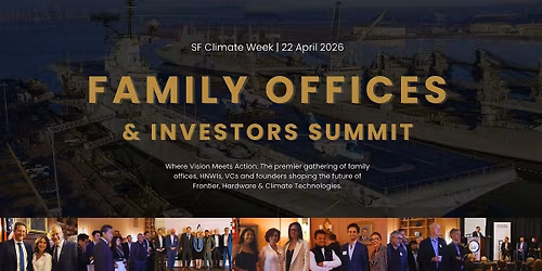 [Official] Family Offices & Investors Summit - SF Climate Week
