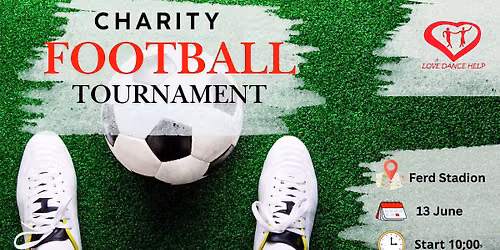 Charity Footbal Tournament with Love Dance Help