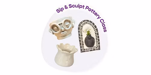 Sip & Sculpt Pottery Workshop
