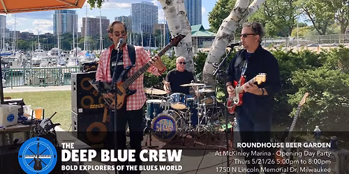 The Deep Blue Crew @ Roundhouse Beer Garden at McKinley Marina