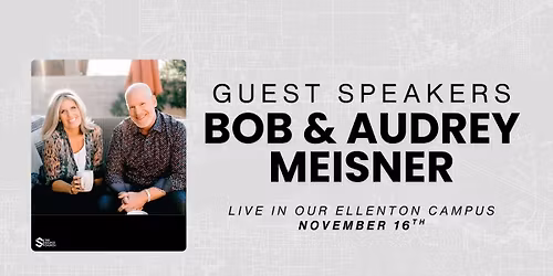 Guest Speakers Bob & Audrey Meisner | At The Source Church
